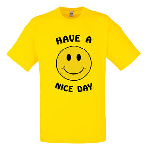 Adults "Have A Nice Day" T'shirt