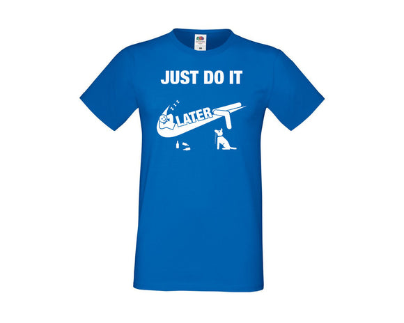 Adults Unisex Just Do It Later T shirt with Person Asleep and Dog Waiting For A Walk